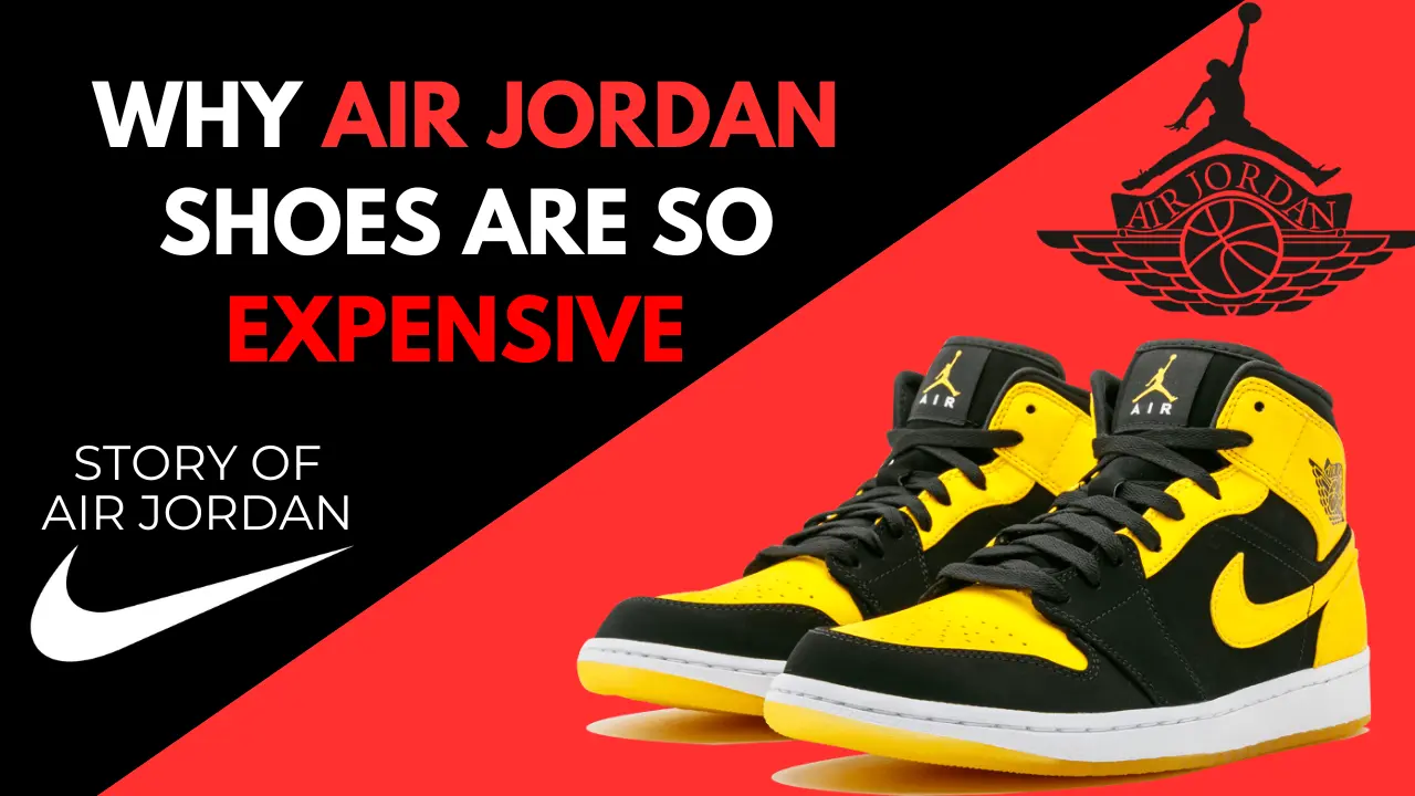 WHAY AIR JORDAN SHOES ARE SO EXPENSIVE