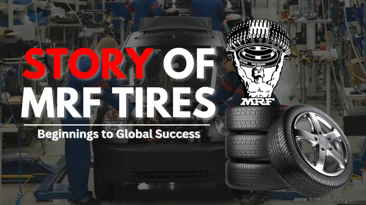 How MRF Became India’s Largest Tire Manufacturer: Story of MRF